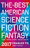 The Best American Science Fiction and Fantasy 2017